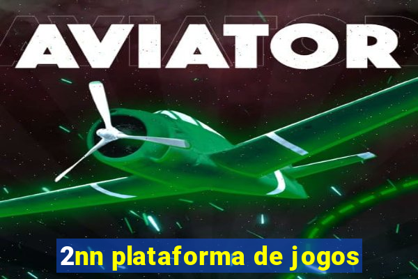2nn plataforma de jogos